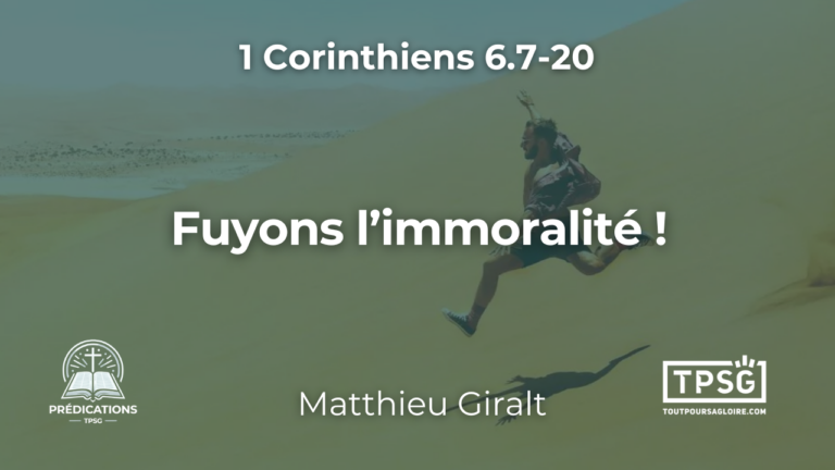 Fuyons l’immoralité ! (1 Corinthiens 6.7-20)