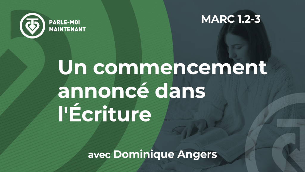 02. Un commencement annoncé dans l’Écriture (Marc 1.2-3)