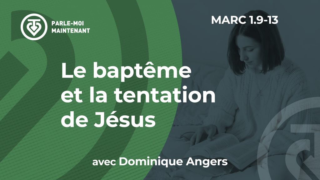 04. Le baptême et la tentation de Jésus (Marc 1.9-13)