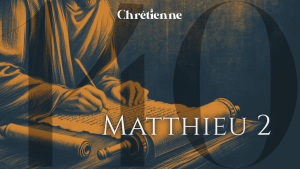 Des leçons de vie pour nous aujourd’hui (Matthieu 2)