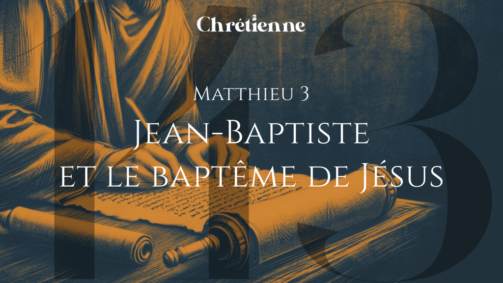 Jean-Baptiste et le baptême de Jésus (Matthieu 3)