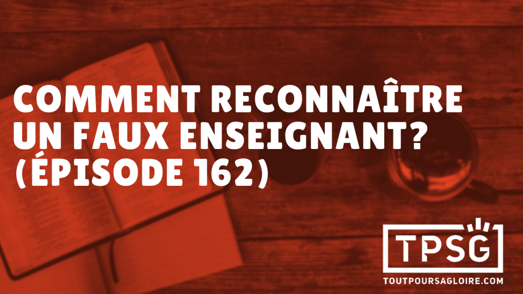 Comment reconnaître un faux enseignant ? (Épisode 162)