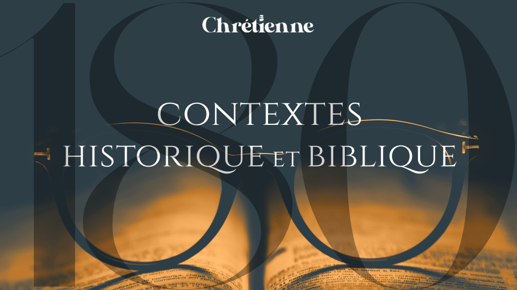 Le contexte historique et biblique : un outil essentiel