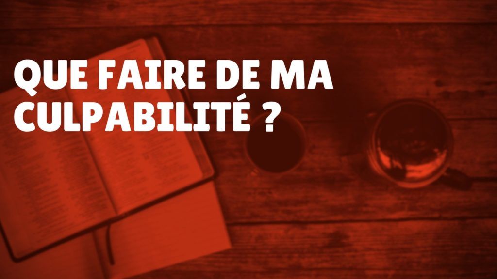 Que faire de ma culpabilité ? (Épisode 56)