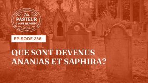 Que sont devenus Ananias et Saphira ? (Épisode 356)