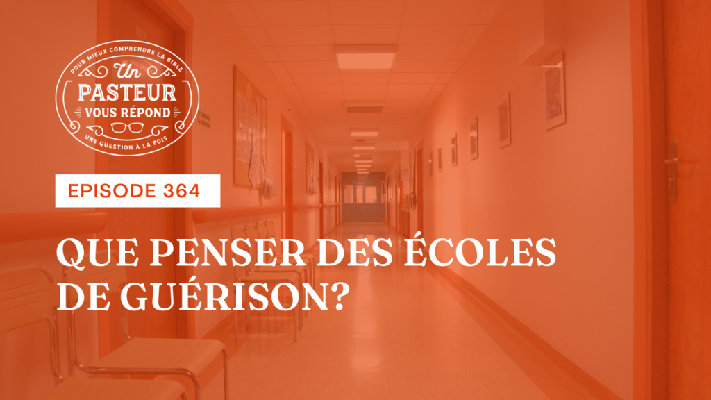 Que penser des écoles de guérison ? (Épisode 364)