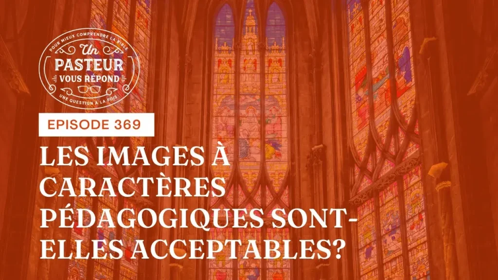 Les images à caractères pédagogiques sont-elles acceptables ? (Épisode 369)