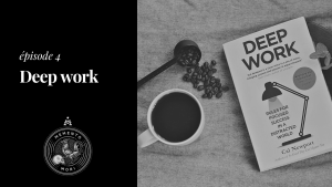 Deep work : le secret pour mieux travailler