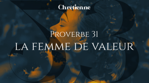 La femme de valeur (Proverbes 31)