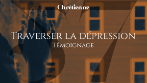 Traverser la dépression : témoignage