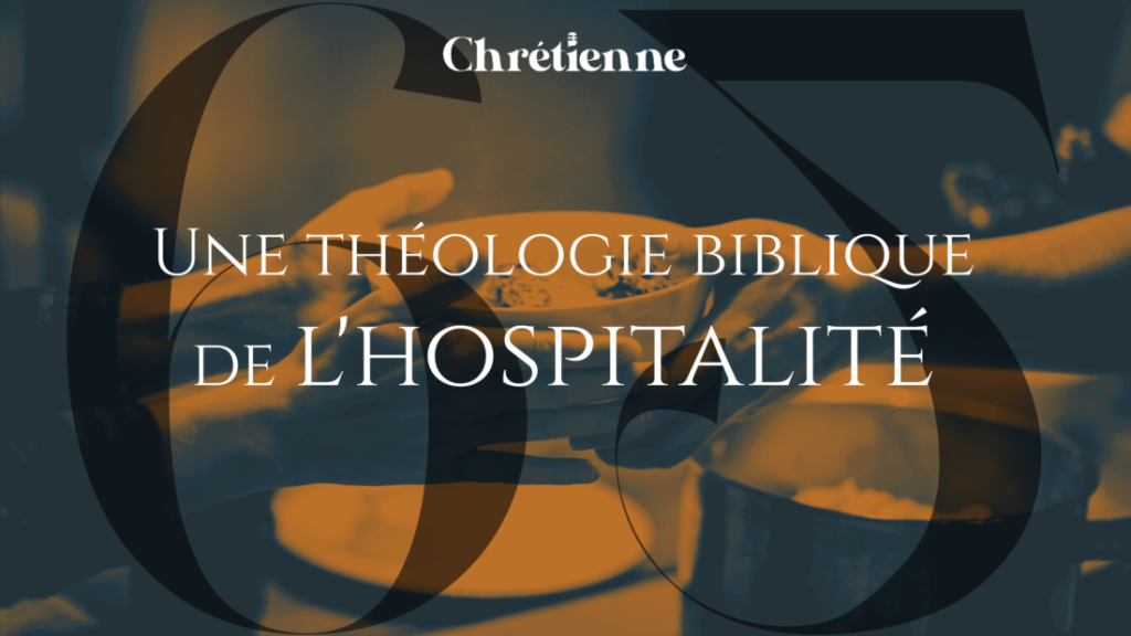 Une théologie biblique de l’hospitalité