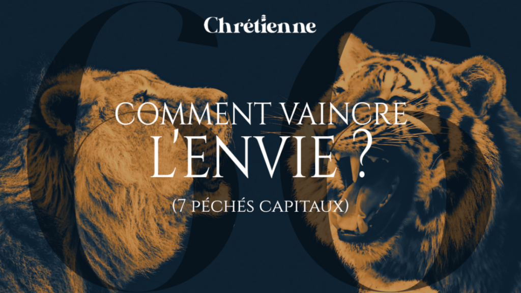 Comment vaincre l’envie ? (Série : 7 péchés capitaux)