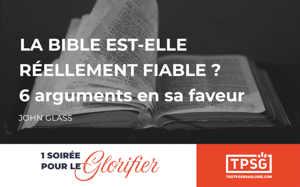 La Bible est-elle réellement fiable ?