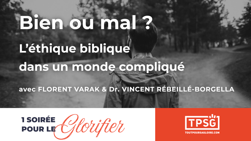 Bien ou mal ? L’éthique biblique dans un monde compliqué