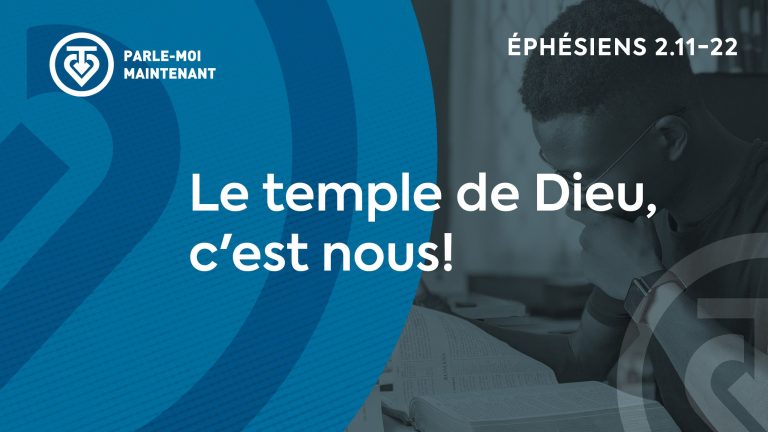 06. Le temple de Dieu, c’est nous ! (Éphésiens 2.11-22)