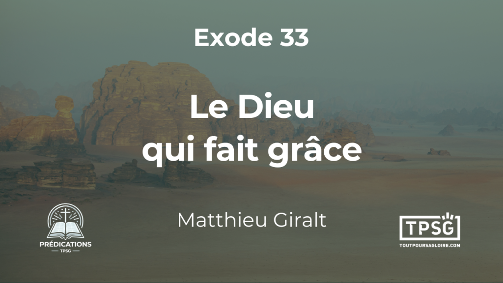 Le Dieu qui fait grâce (Exode 33)