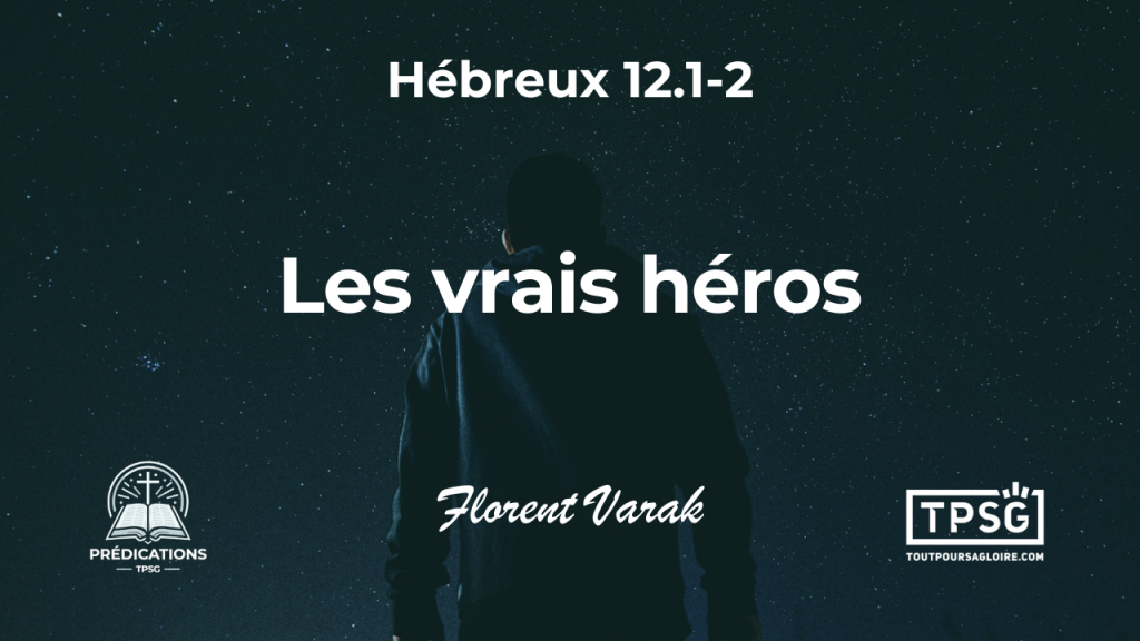 Les vrais héros : hommes et femmes à contre-courant (Hébreux 12.1-2)