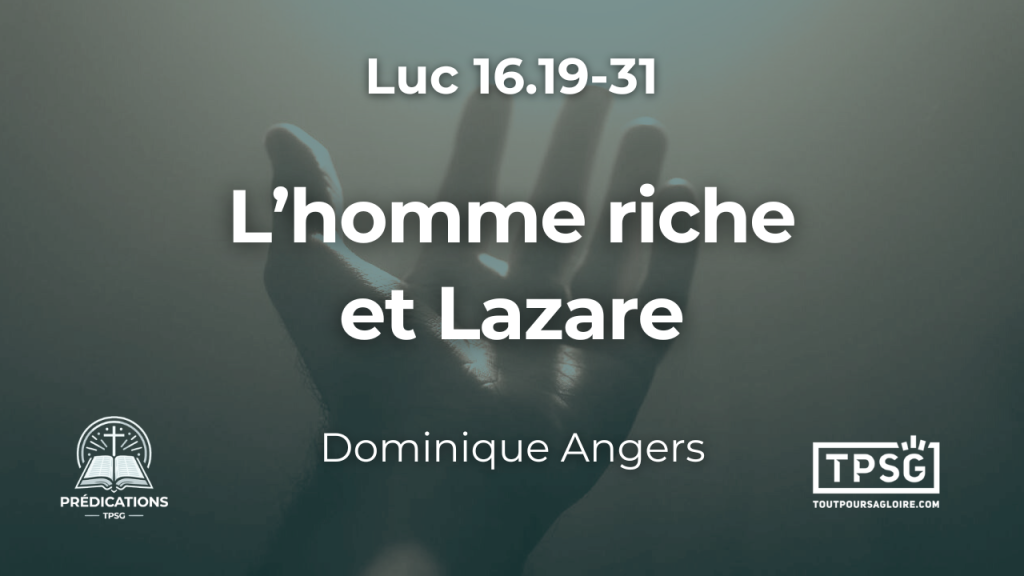 L’homme riche et le pauvre Lazare (Luc 16.19-31)