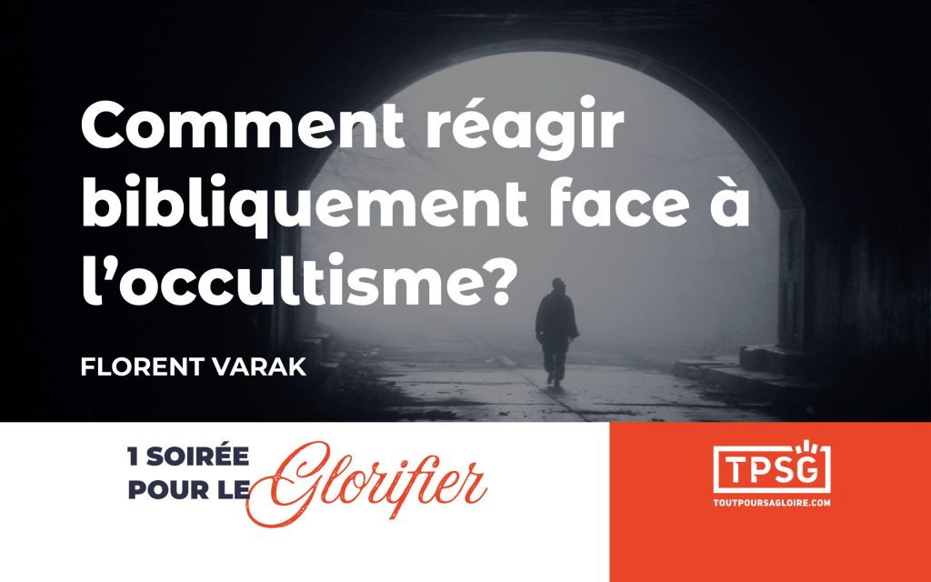 Comment réagir bibliquement face à l’occultisme ?