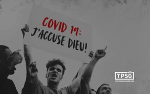 Covid-19 : j’accuse Dieu !