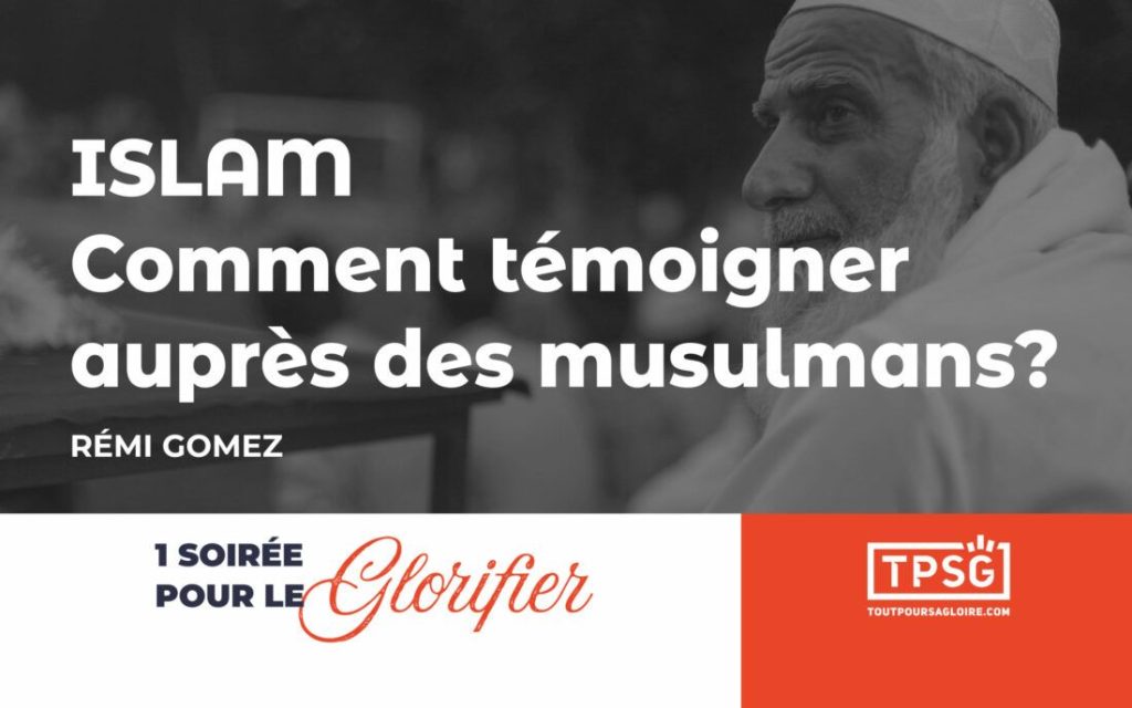 Islam : Comment témoigner auprès des musulmans