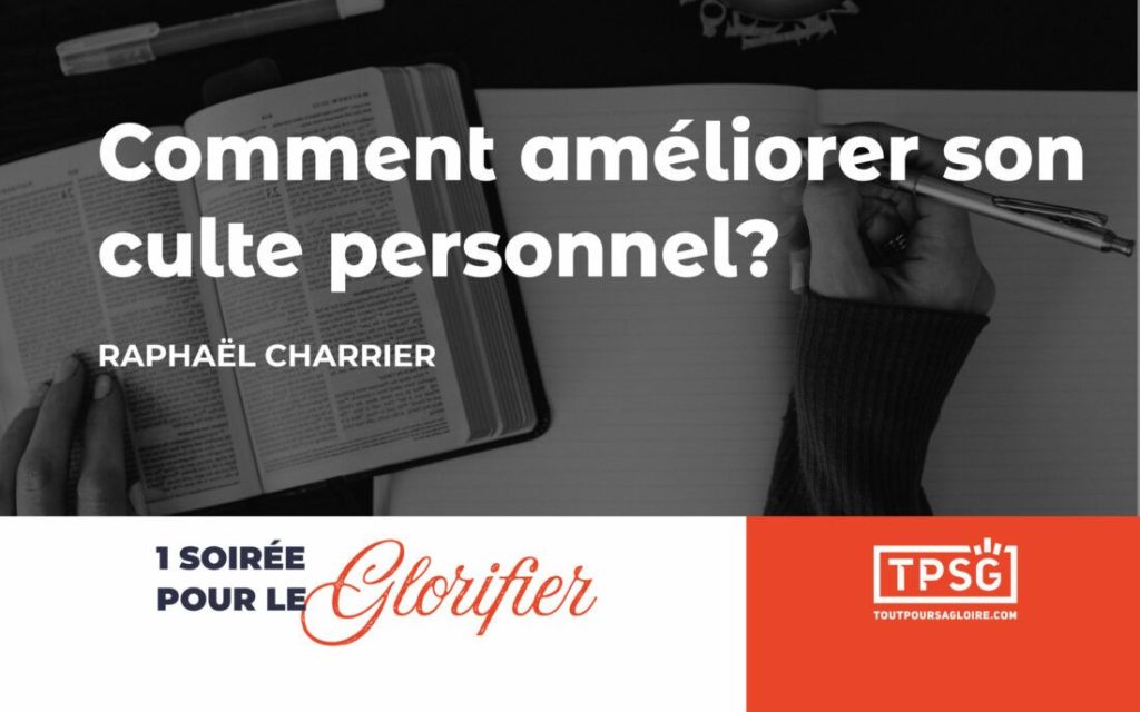 Comment améliorer son culte personnel ?