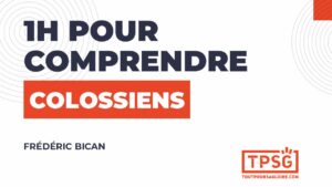 1h pour comprendre Colossiens