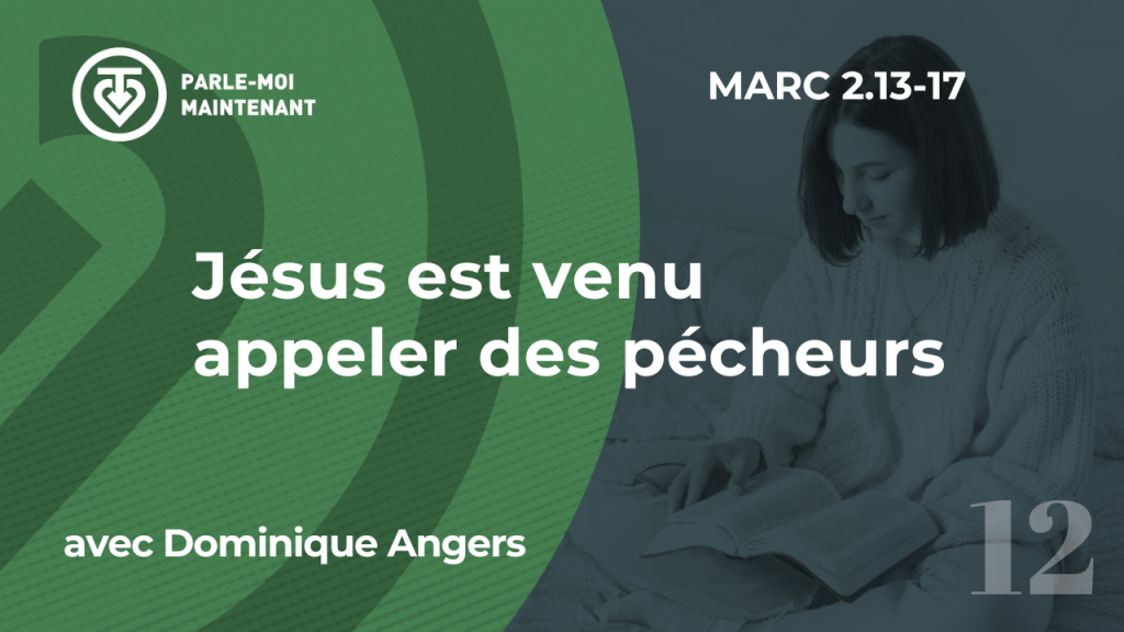 12. Jésus est venu appeler des pécheurs (Marc 2.13-17)
