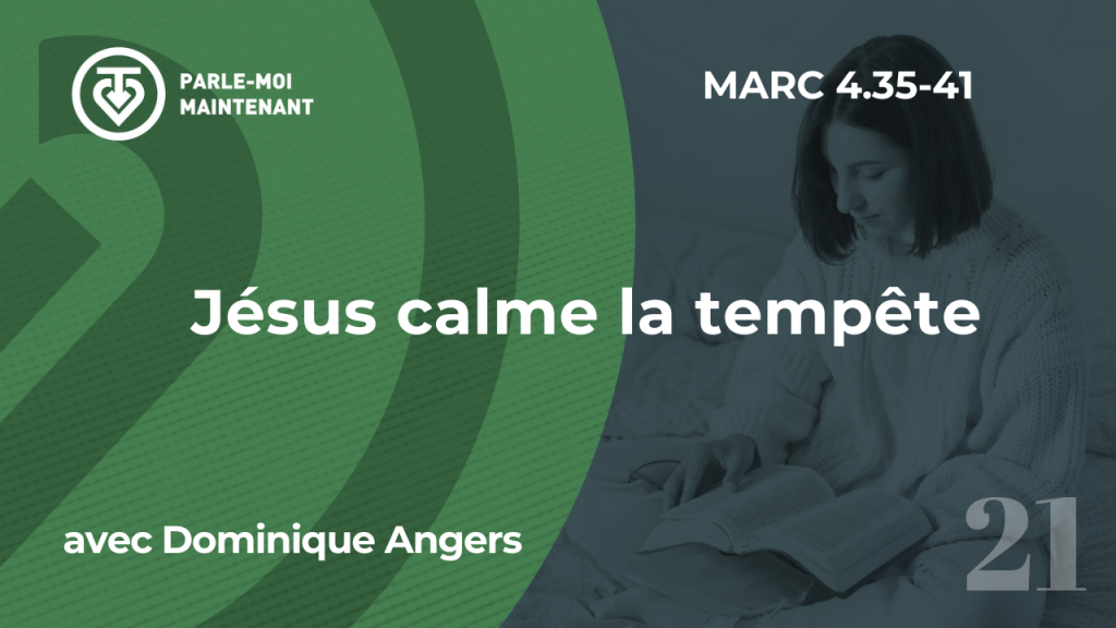 21. Jésus calme la tempête (Marc 4.35-41)