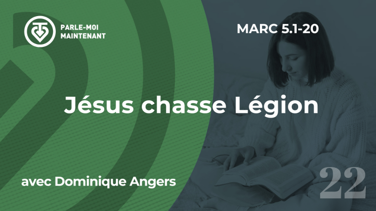 22. Jésus chasse Légion (Marc 5.1-20)