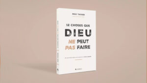 Ma préface du livre « 12 choses que Dieu ne peut pas faire »