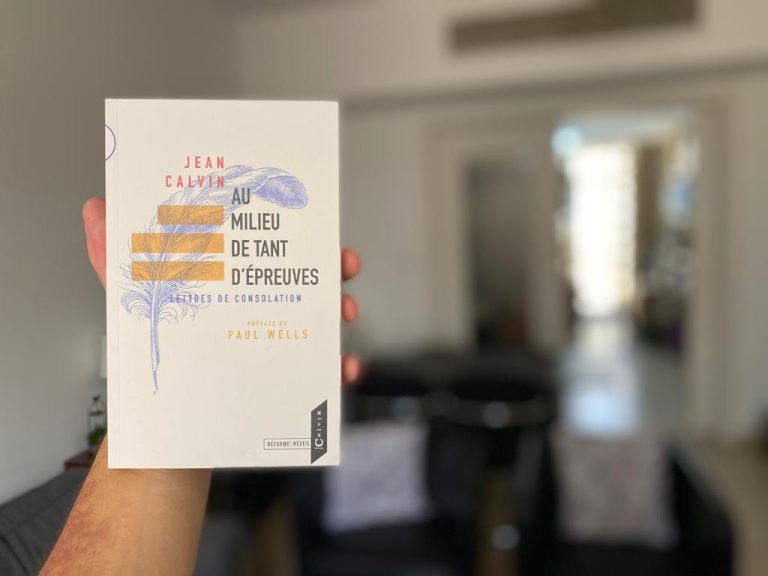 Des lettres de Jean Calvin à des chrétiens qui souffrent