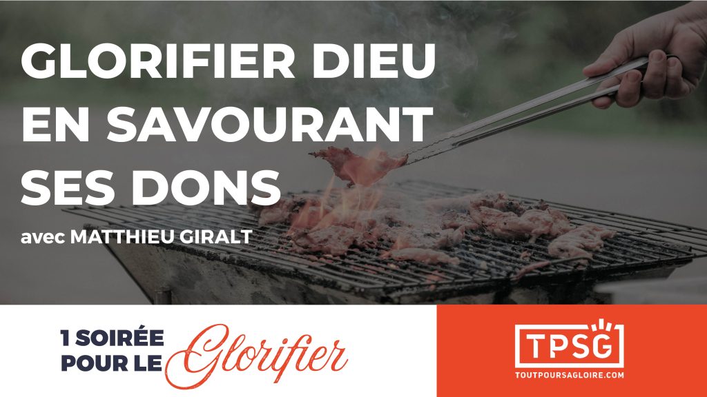 Glorifier Dieu en savourant ses dons