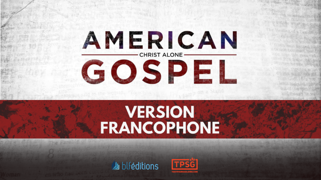 Participe au projet de traduction du documentaire « American Gospel : Christ Alone »