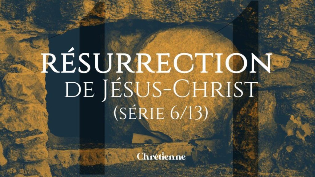 La résurrection de Jésus (Série sur le Credo)