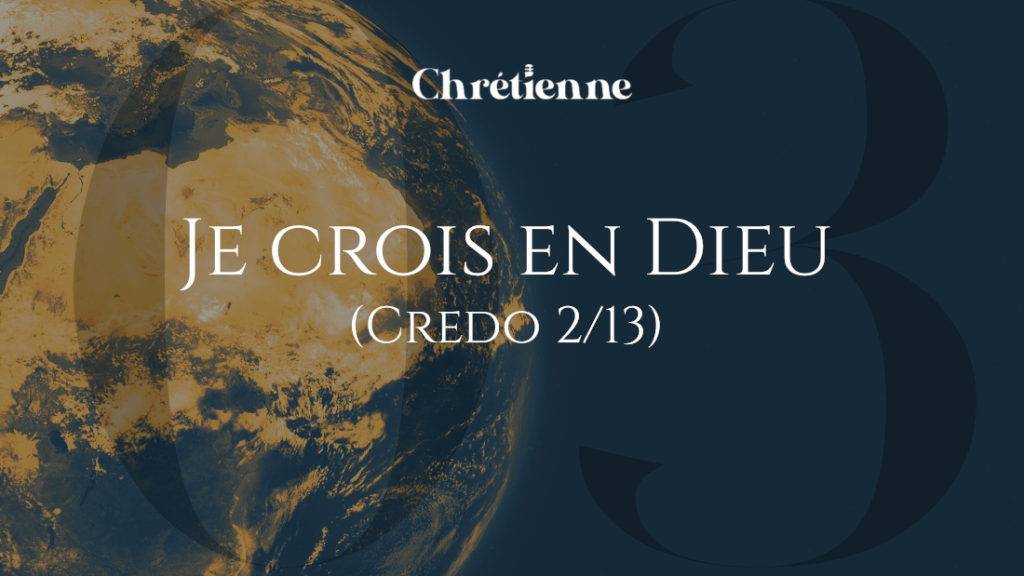 Je crois en Dieu (Série sur le Credo)