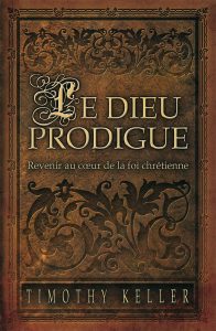 Livre : Le Dieu Prodigue, de Timothy Keller