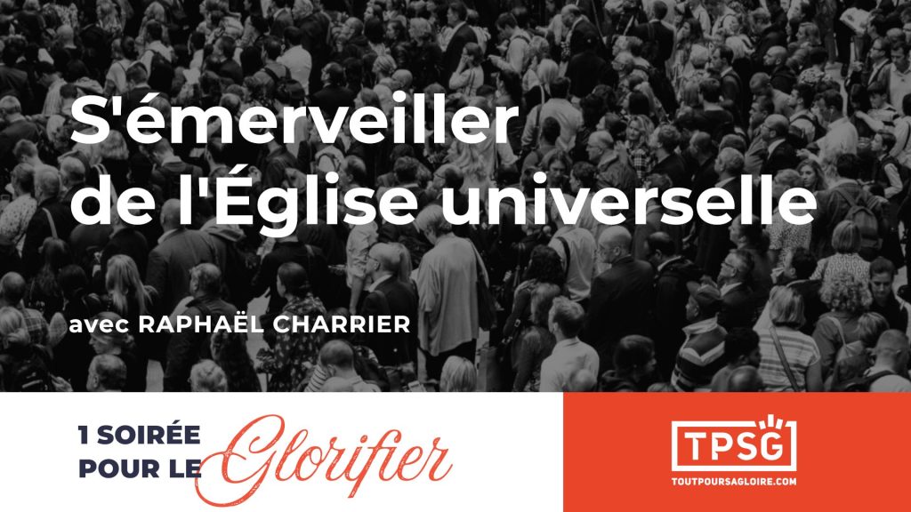 S’émerveiller de l’Église universelle