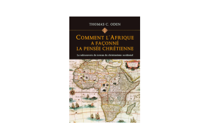 Livre : Comment l’Afrique a façonné la pensée chrétienne