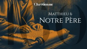 La prière « Notre Père » (Matthieu 6), avec Pascal Denault