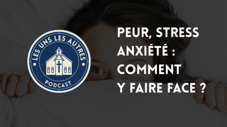 Peur, stress, anxiété : comment y faire face ?