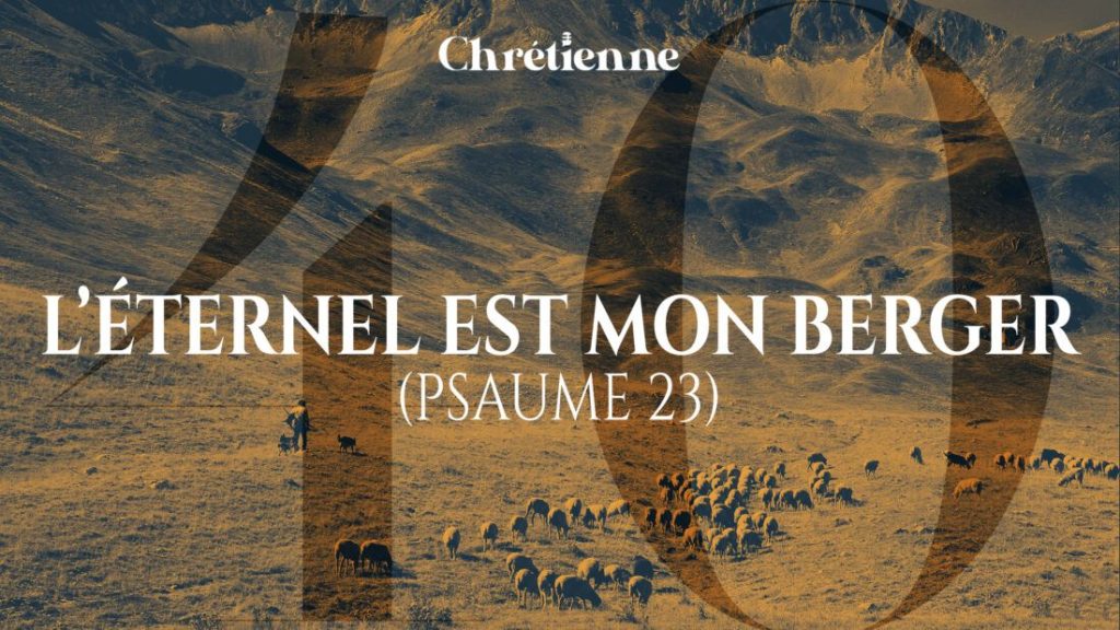 L’Éternel est mon berger (Psaumes 23)