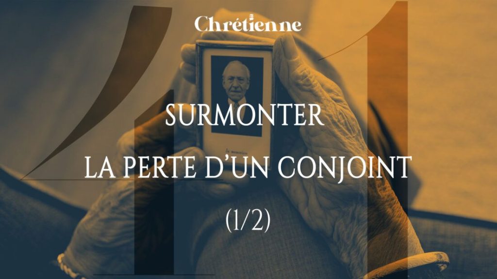 Surmonter la perte d’un conjoint (1ʳᵉ partie)