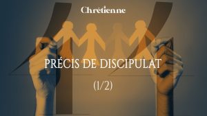 Précis de discipulat (partie 1)