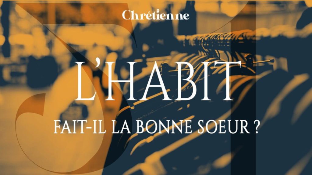 L’habit fait-il la bonne sœur ?
