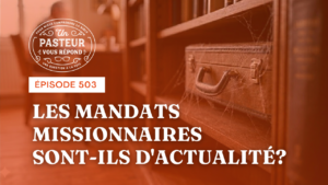 #1PVR - 503 - Les mandats missionnaires sont-ils d'actualité ?
