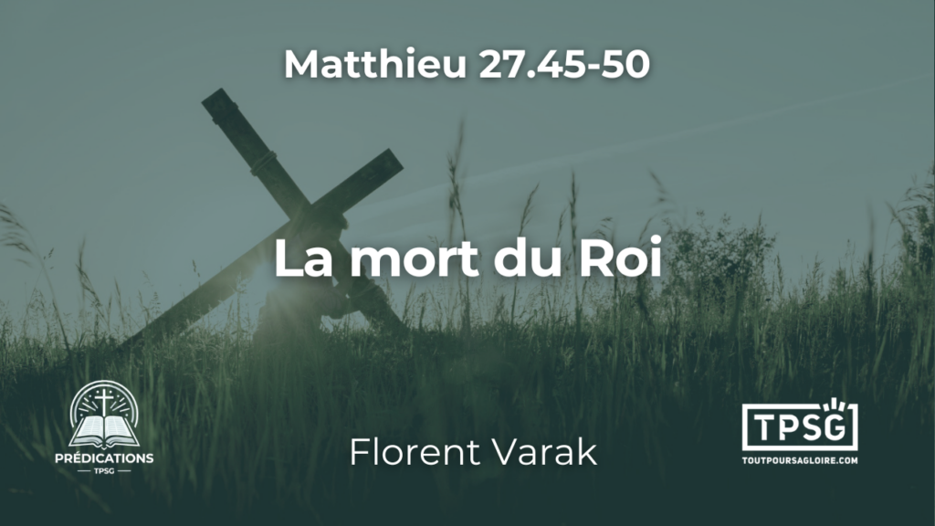 La mort du Roi (Matthieu 27.45-50)