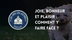 Joie, bonheur, plaisir… comment y parvenir ?