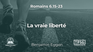 La vraie liberté (Romains 6.15-23)